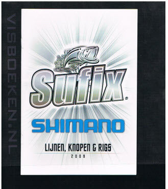 Sufix Shimano lijnen, knopen & Rigs 2009