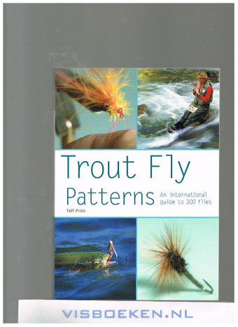 Trout Fly Patterns - An International Guide To 300 Flies