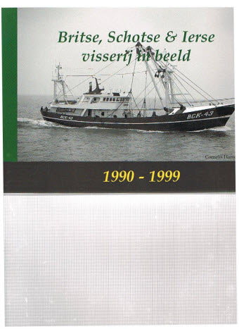 Britse, Schotse & Ierse Visserij in Beeld 1990-1999