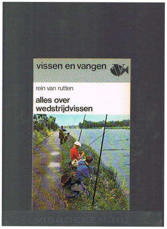 Alles over Wedstrijdvissen ( Vissen en Vangen )