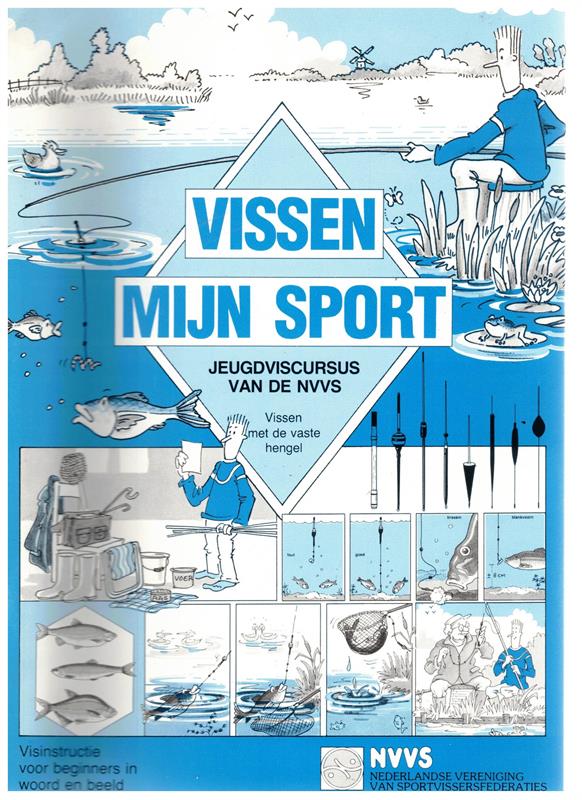 Vissen mijn Sport ; Vissen met de vaste hengel -  jeugdviscursus van de NVVS