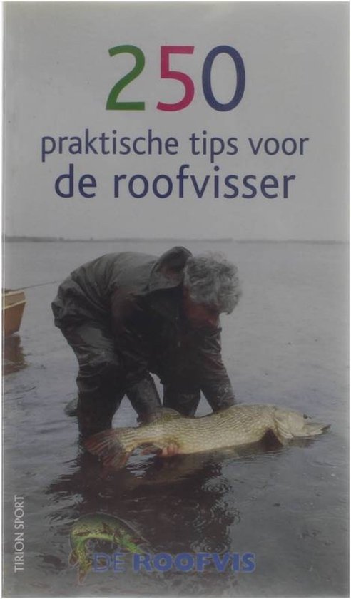 250 Praktische Tips Voor De Roofvisser.