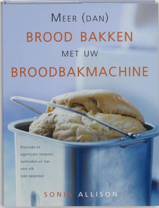 Meer Dan Brood Bakken Met Broodbakmachine